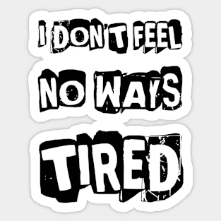 SKILLHAUSE - NO WAYS TIRED Sticker